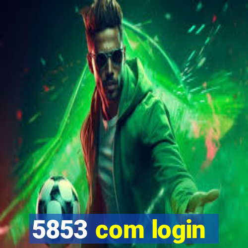 5853 com login